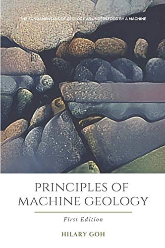 Principles of Machine Geology Machine Learning Generated Literature