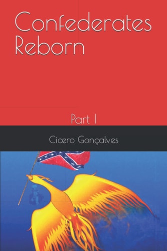 Confederates Reborn Part I