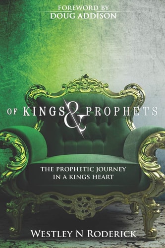 Of Kings and Prophets The Prophetic Journey in a King's Heart