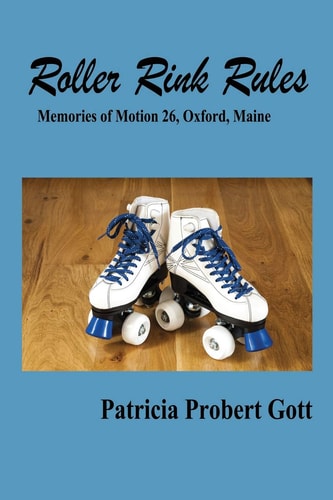 Roller Rink Rules Memories of Motion 26, Oxford, Maine