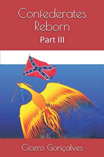 Confederates Reborn Part III