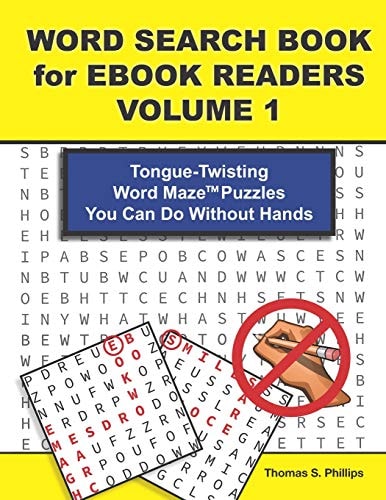 Word Search Book for EBook Readers Volume 1 Tongue-Twisting Word Maze Puzzles You Can Do Without Hands