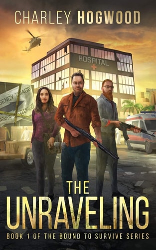 The Unraveling Book 1 of the Bound to Survive Series