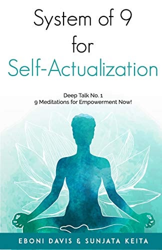 System of 9 for Self Actualization Deep Talk No. 1 : 9 Meditations for Empowerment