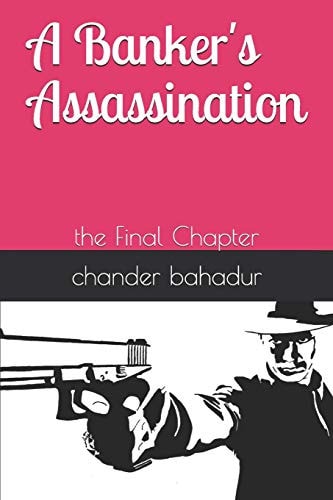 A Banker's Assassination The Final Chapter