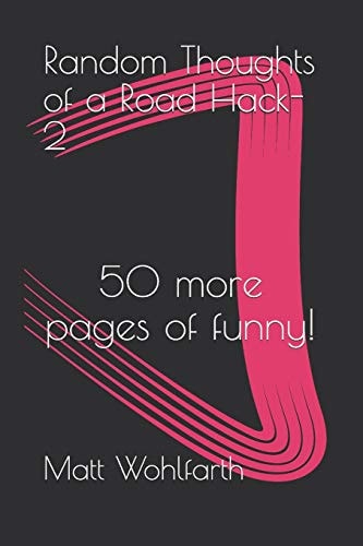 Random Thoughts of a Road Hack-2 50 Pages of Funnies