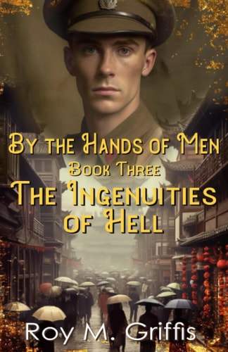 By the Hands of Men, Book Three Robert The Ingenuities of Hell
