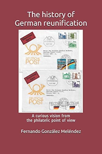 The History of German Reunification A Curious Vision from the Philatelic Point of View