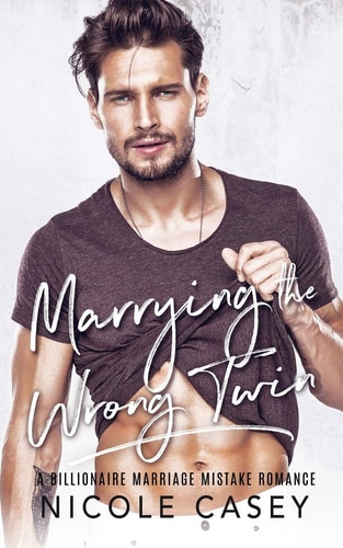 Marrying the Wrong Twin A Billionaire Marriage Mistake Romance