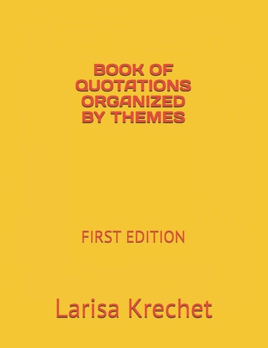 Book of Quotations Organized by Themes First Edition