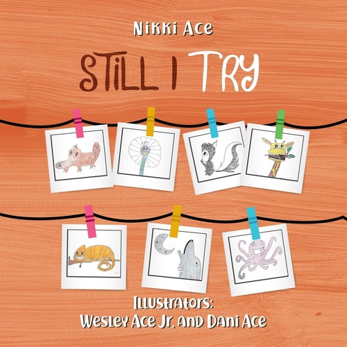 Still I Try Designed to Help Children Put Forth Their Best EFFORT, GRIND, STRIVE, and THRIVE.