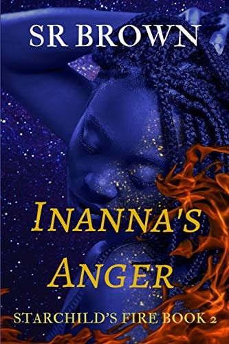 Inanna's Anger Starchild's Fire Book 2