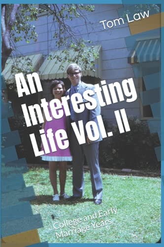 An Interesting Life Vol. II College and Early Marriage Years