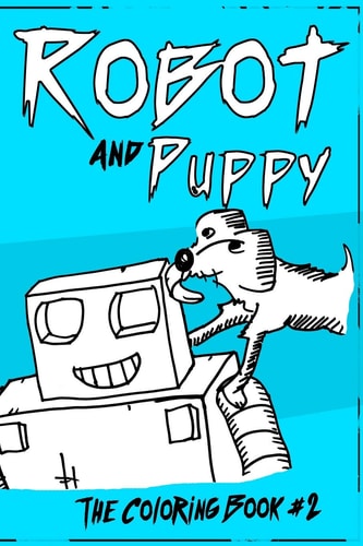 Robot and Puppy The Coloring Book #2