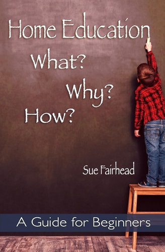 Home Education - What? Why? How? A Guide for Beginners