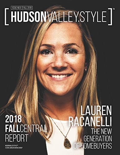 Hudson Valley Style Magazine - Fall 2018 Issue Lauren Racanelli: The New Generation of Homebuyers