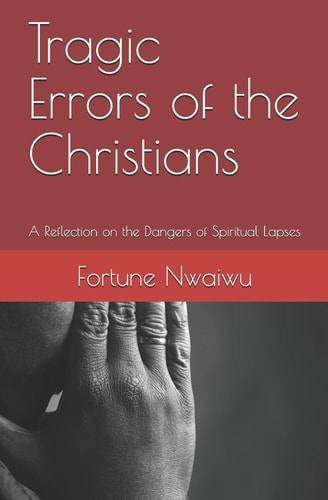Tragic Errors of the Christians A Reflection on the Dangers of Spiritual Lapses