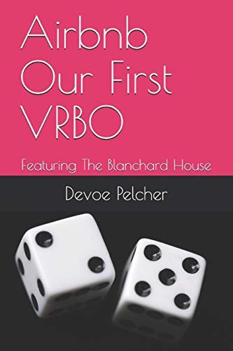 Airbnb Our First Vrbo Featuring the Blanchard House