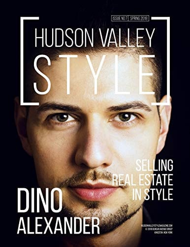 Hudson Valley Style Magazine - Spring 2018 Issue Dino Alexander: Selling Real Estate in Style