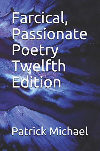Farcical, Passionate Poetry Twelfth Edition