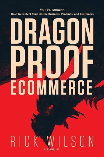 Dragonproof Ecommerce You Vs. Amazon - How To Protect Your Online Business, Products, And Customers