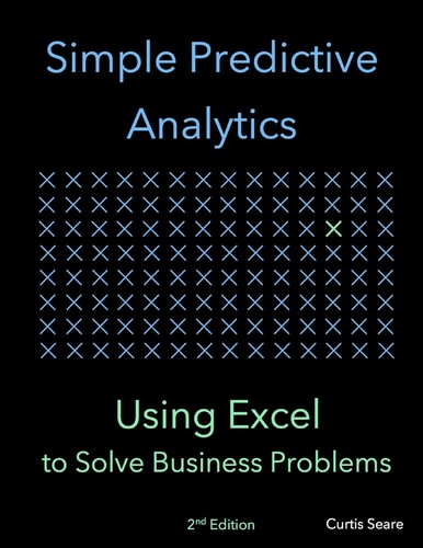 Simple Predictive Analytics Using Excel to Solve Business Problems