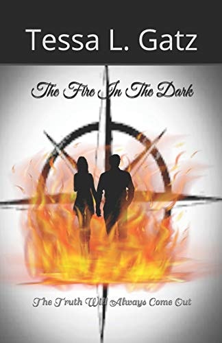 The Fire In The Dark The Truth Will Always Come Out