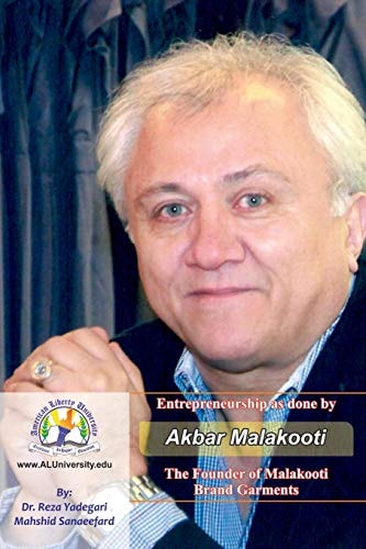 Entrepreneurship As Done by Akbar Malakooti The Founder of Malakooti Brand Garments
