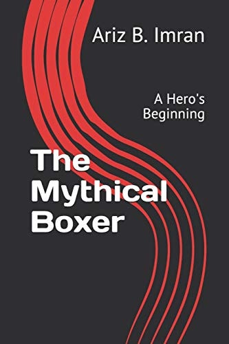 The Mythical Boxer A Hero's Beginning