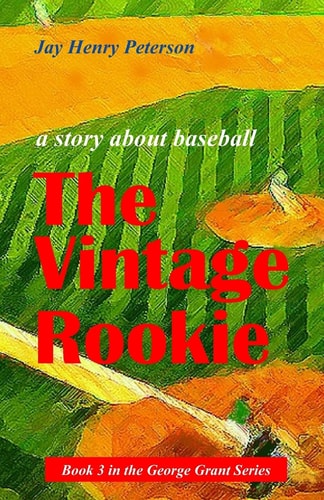 The Vintage Rookie A Story about Baseball
