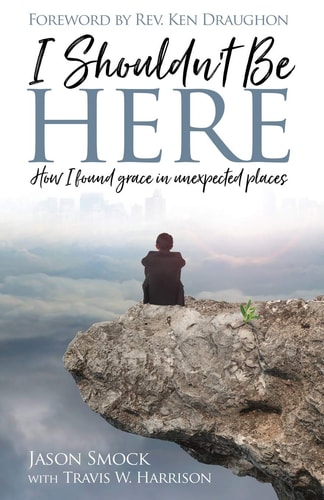I Shouldn't Be Here How I Found Grace in Unexpected Places