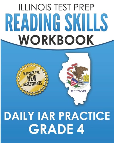 Illinois Test Prep Reading Skills Workbook Daily Iar Practice Grade 4 Preparation for the Illinois Assessment of Readiness Ela/Literacy Tests