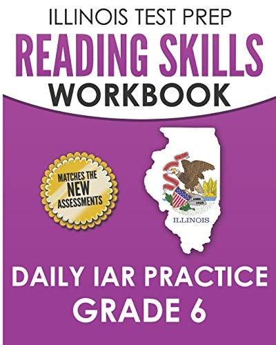 Illinois Test Prep Reading Skills Workbook Daily Iar Practice Grade 6 Preparation for the Illinois Assessment of Readiness Ela/Literacy Tests