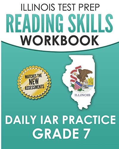 Illinois Test Prep Reading Skills Workbook Daily Iar Practice Grade 7 Preparation for the Illinois Assessment of Readiness Ela/Literacy Tests