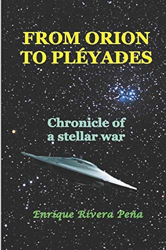 From Orion to Pléyades Chronicle of a Stellar War