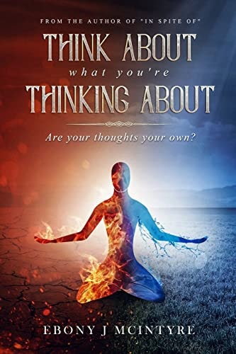 Think about What You're Thinking About Are Your Thoughts Your Own?