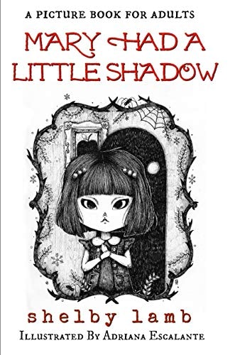 Mary Had a Little Shadow A Picture Book for Adults