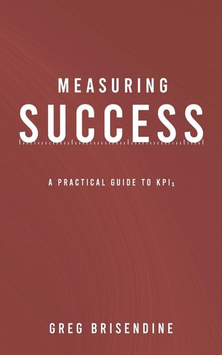 Measuring Success A Practical Guide to KPIs