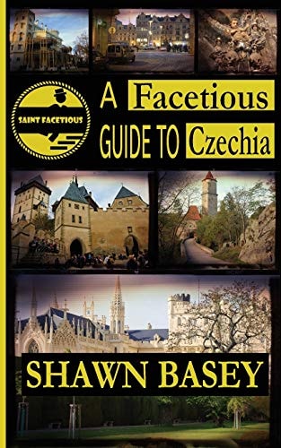 A Facetious Guide to Czechia Not to Miss Daytrips and Overnights from Prague