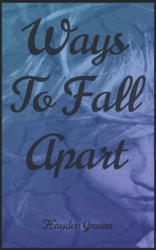Ways To Fall Apart