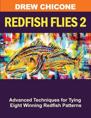 Redfish Flies 2 Advanced Techniques for Tying Eight Winning Redfish Patterns