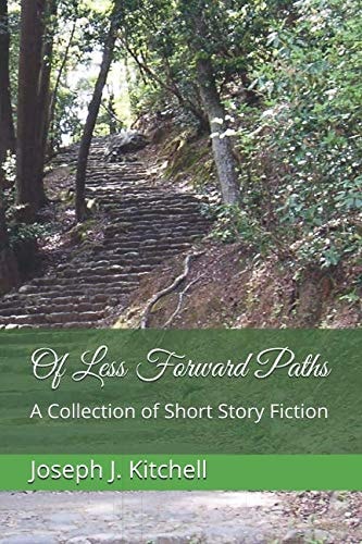 Of Less Forward Paths A Collection of Short Story Fiction
