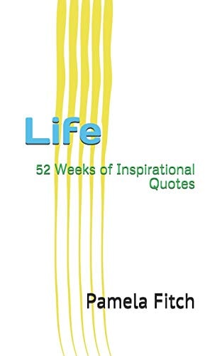 Life 52 Weeks of Inspirational Quotes