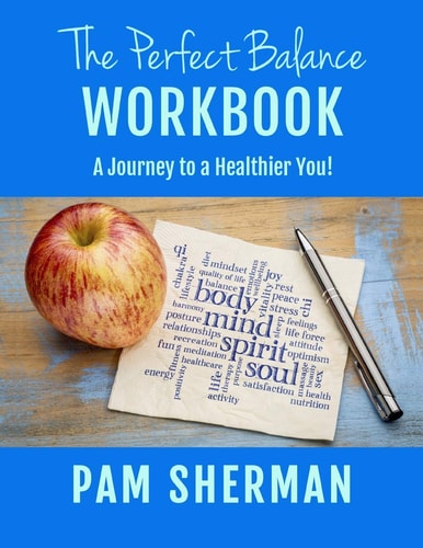 The Perfect Balance Workbook A Journey to a Healthier You!