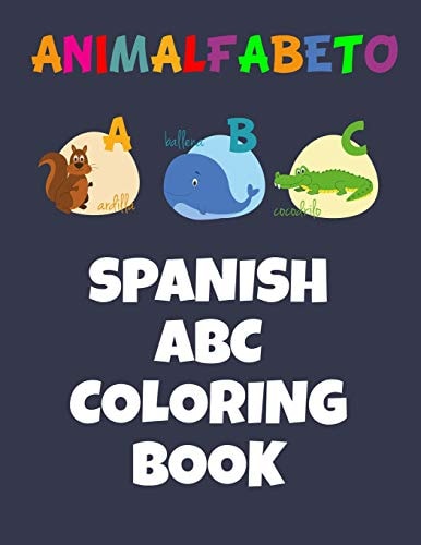 Animalfabeto Spanish ABC Coloring Book Animals Alphabet in Spanish Coloring Book for Kids