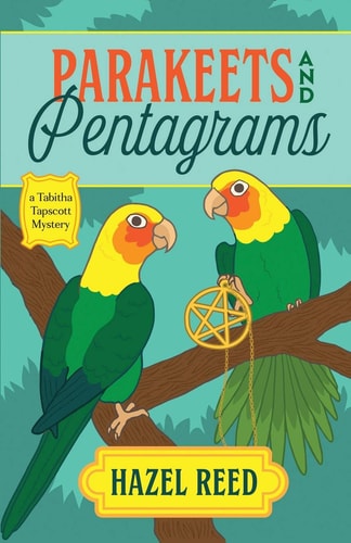 Parakeets & Pentagrams Paranormal Cozy Mystery