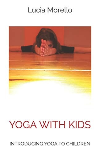 Yoga with Kids Introducing Yoga to Children
