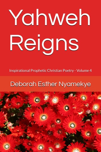 Yahweh Reigns Inspirational Prophetic Christian Poetry