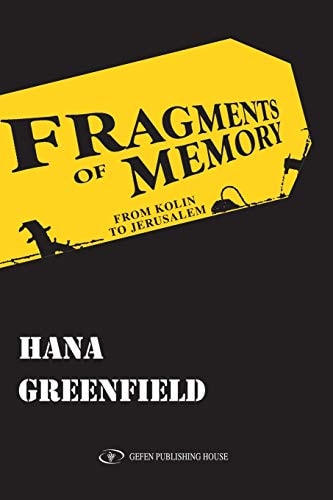 Fragments of Memory From Kolin to Jerusalem