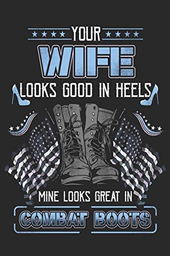 Your Wife Looks Good in Heels Mine Looks Great In Combat Boots